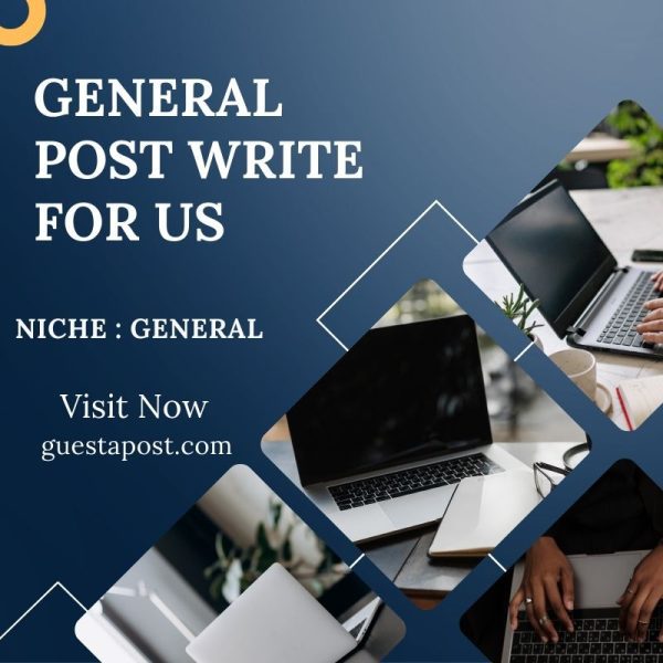 General Post Write for us