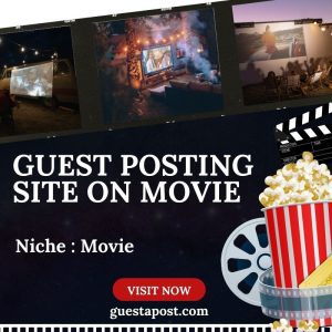 Guest Posting Site on Movie