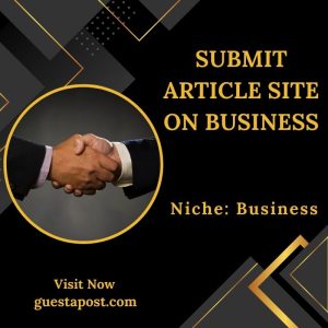 Submit Article Site on Business