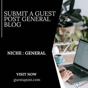 Submit a Guest Post General Blog