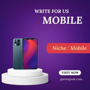 Write for us Mobile