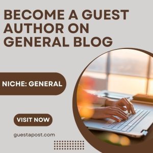 Become a Guest Author on General Blog