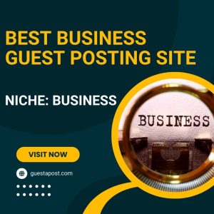 Best Business Guest Posting Site