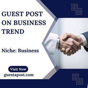 Guest Post on Business Trend