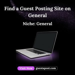 Find a Guest Posting Site on General