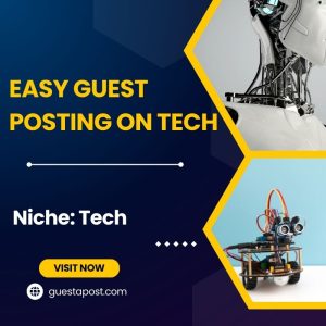 Easy Guest Posting on Tech