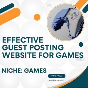 Effective Guest Posting Website for Games