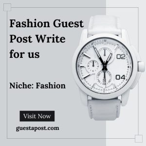 Fashion Guest Post Write for us