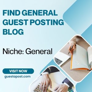 Find General Guest Posting Blog