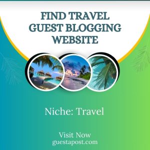 Find Travel Guest Blogging Website