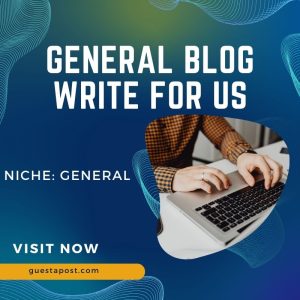 General Blog Write for us