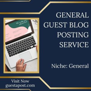 General Guest Blog Posting Service