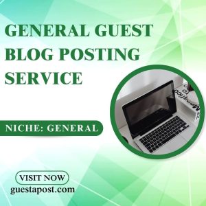 General Guest Blog Posting Service