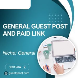 General Guest Post and Paid Link