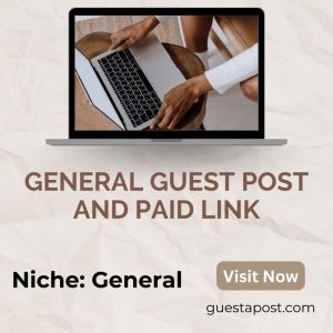 General Guest Post and Paid Link