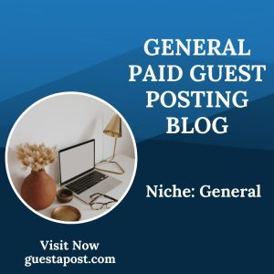 General Paid Guest Posting Blog