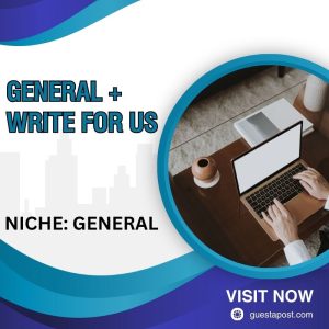 General + Write for Us