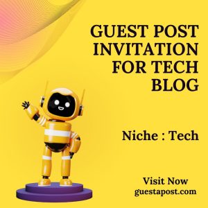 Guest Post Invitation for Tech Blog