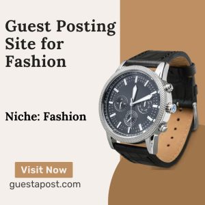 Guest Posting Site for Fashion