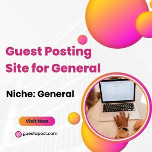 Guest Posting Site for General