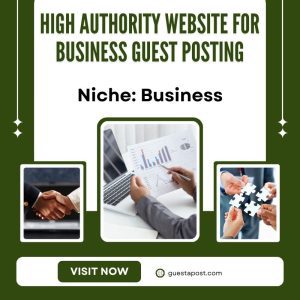 High Authority Website for Business Guest Posting