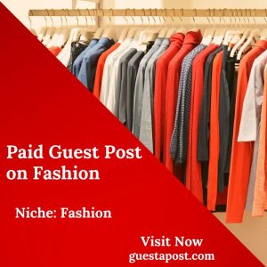 Paid Guest Post on Fashion