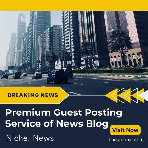 Premium Guest Posting Service of News Blog