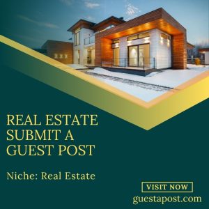 Real Estate Submit a Guest Post