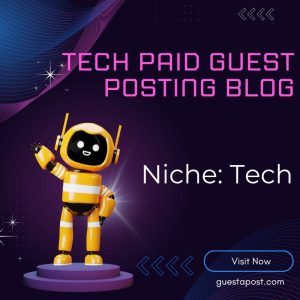 Tech Paid Guest Posting Blog