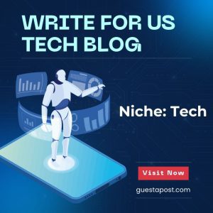 Write for us Tech Blog