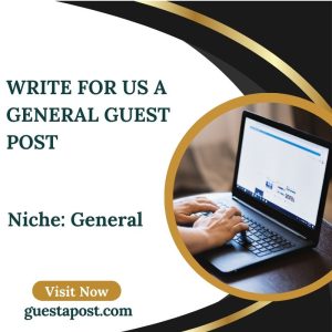 Write for us a General Guest Post