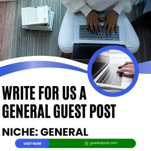 Write for us a General Guest Post