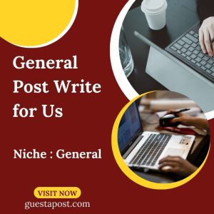 General Post Write for us