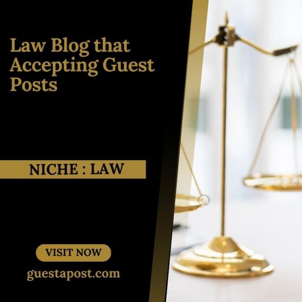 Law Blog that Accepting Guest Posts