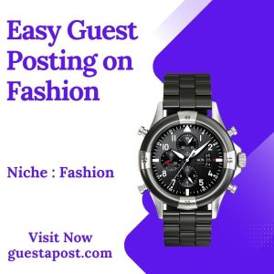 Easy Guest Posting on Fashion