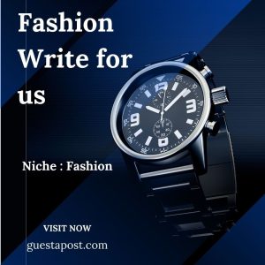 Fashion Write for us