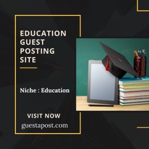 Education Guest Posting Site