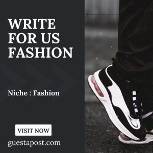 Write for us Fashion