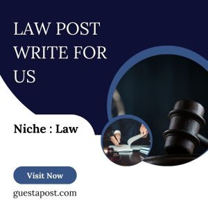 Law Post Write for us