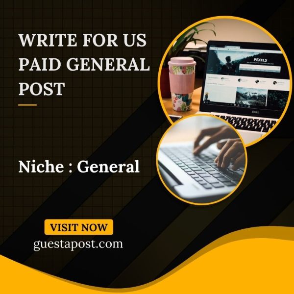 Write for us Paid General Post