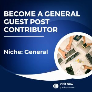 Become a General Guest Post Contributor