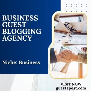 Business Guest Blogging Agency