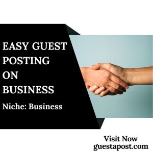 Easy Guest Posting on Business