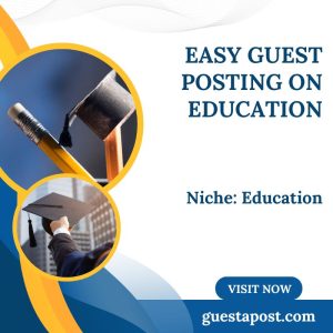 Easy Guest Posting on Education