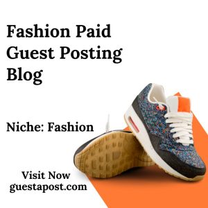 Fashion Paid Guest Posting Blog