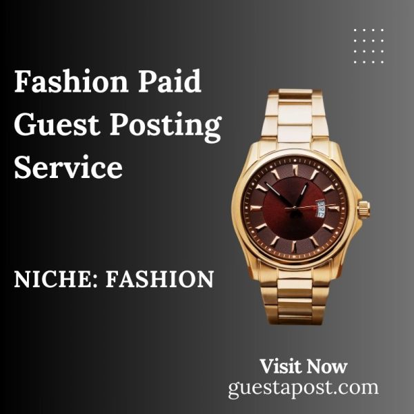 Fashion Paid Guest Posting Service