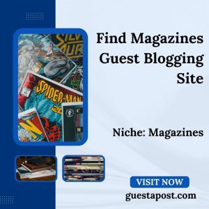 Find Magazines Guest Blogging Site