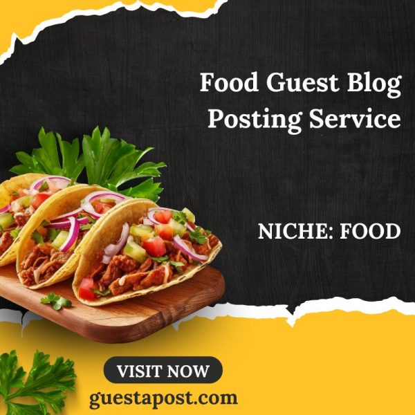 Food Guest Blog Posting Service