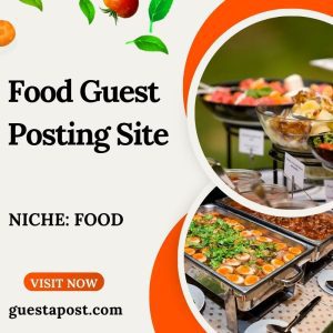 Food Guest Posting Site