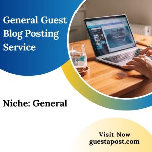 General Guest Blog Posting Service